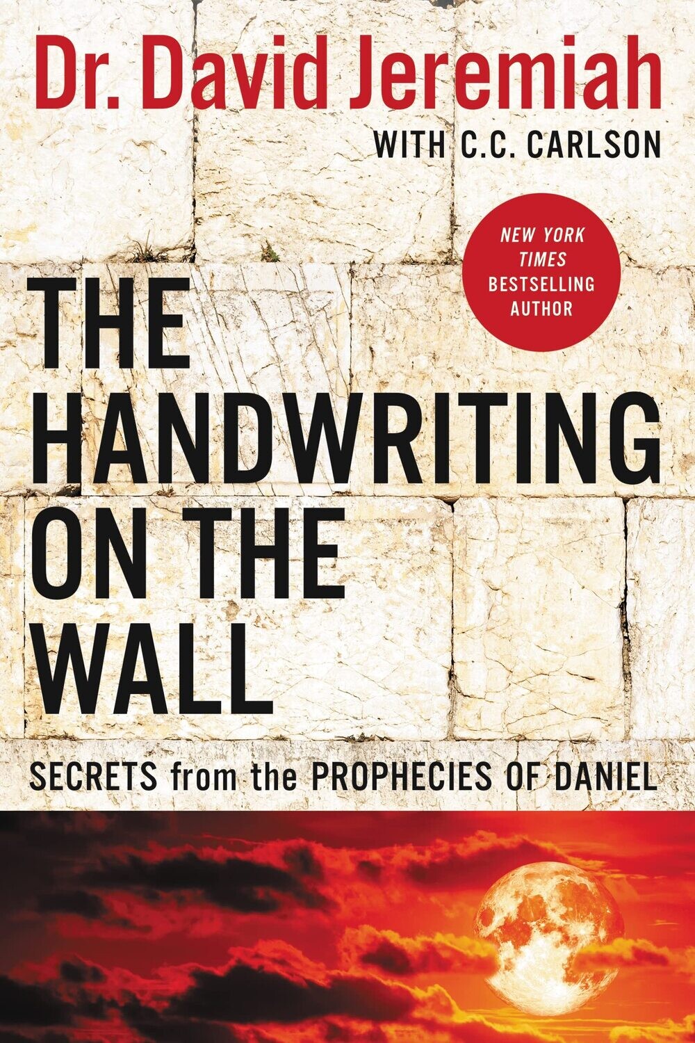 The Handwriting On The Wall: Secrets From The Prophecies Of Daniel...