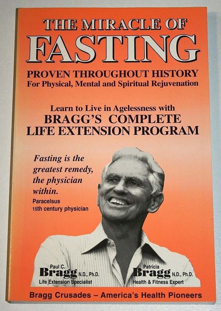 The Miracle of Fasting: Proven Throughout History for Physical, Mental and Spiritual Rejuvenation