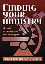 Finding Your Ministry: A Study of the Fruit and Gifts of the Spirit