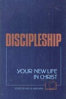 Discipleship Your New Life in Christ