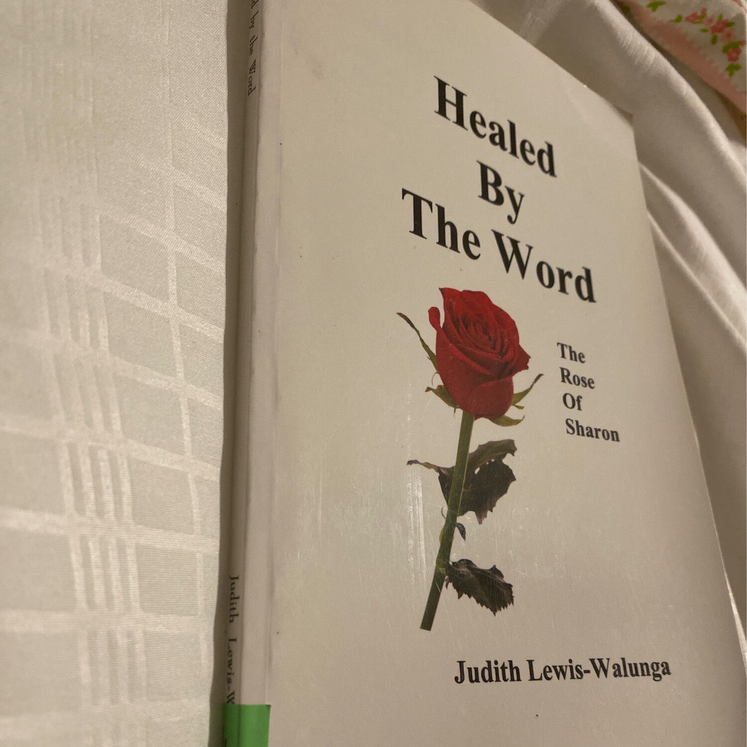 Healed by the word the rose of Sharon