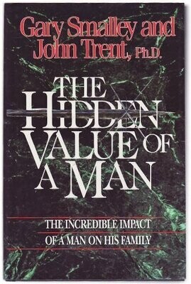 The Hidden Value of a Man: The Incredible Impact of Man on His Family...