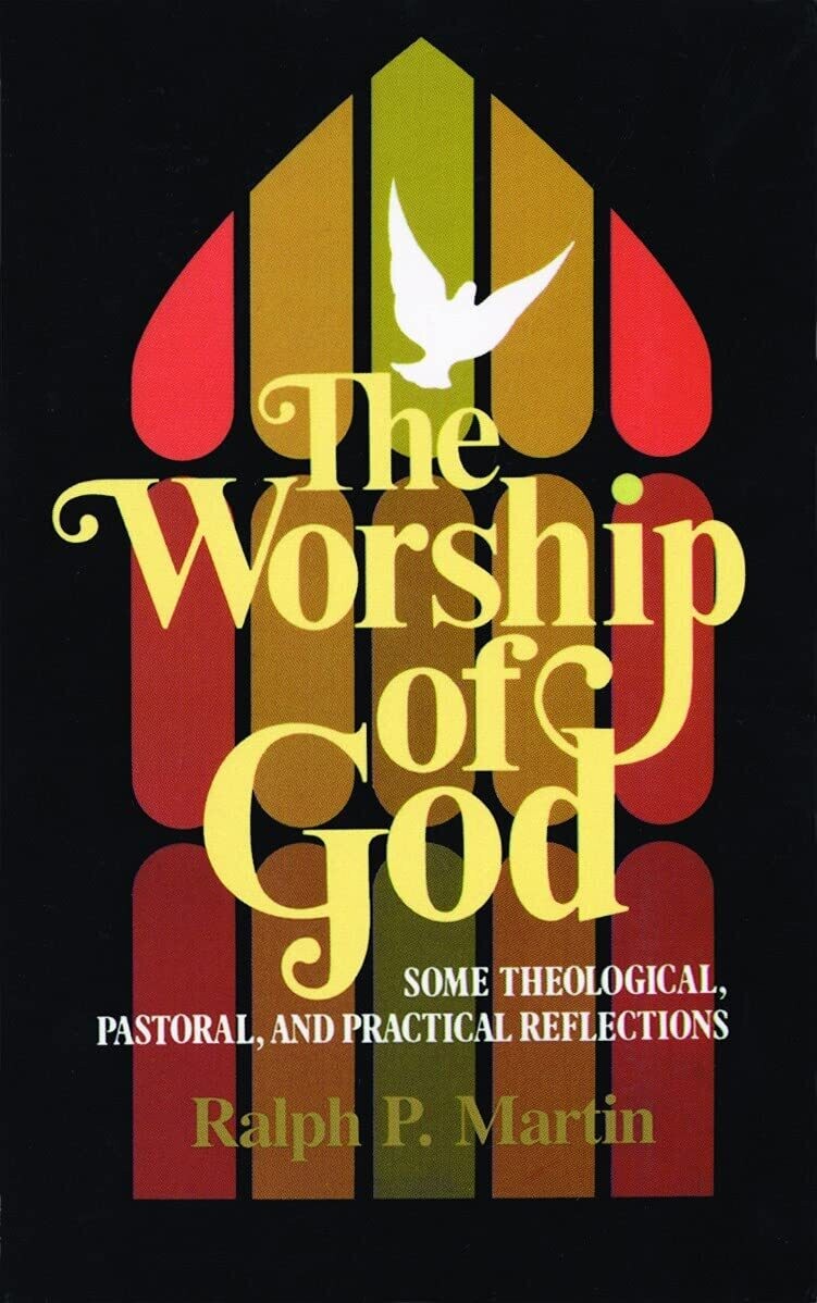 The Worship Of God: Some Theological, Pastoral And Practical Reflections