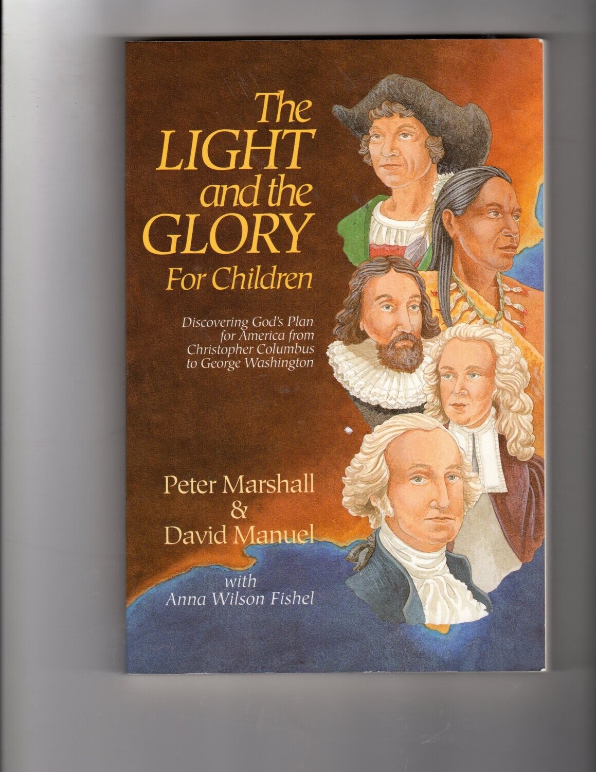 The Light and the Glory for Children: Discovering Gods Plan for America from Christopher Columbus
