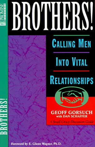 Brothers!: Calling Men into Vital Relationships..
