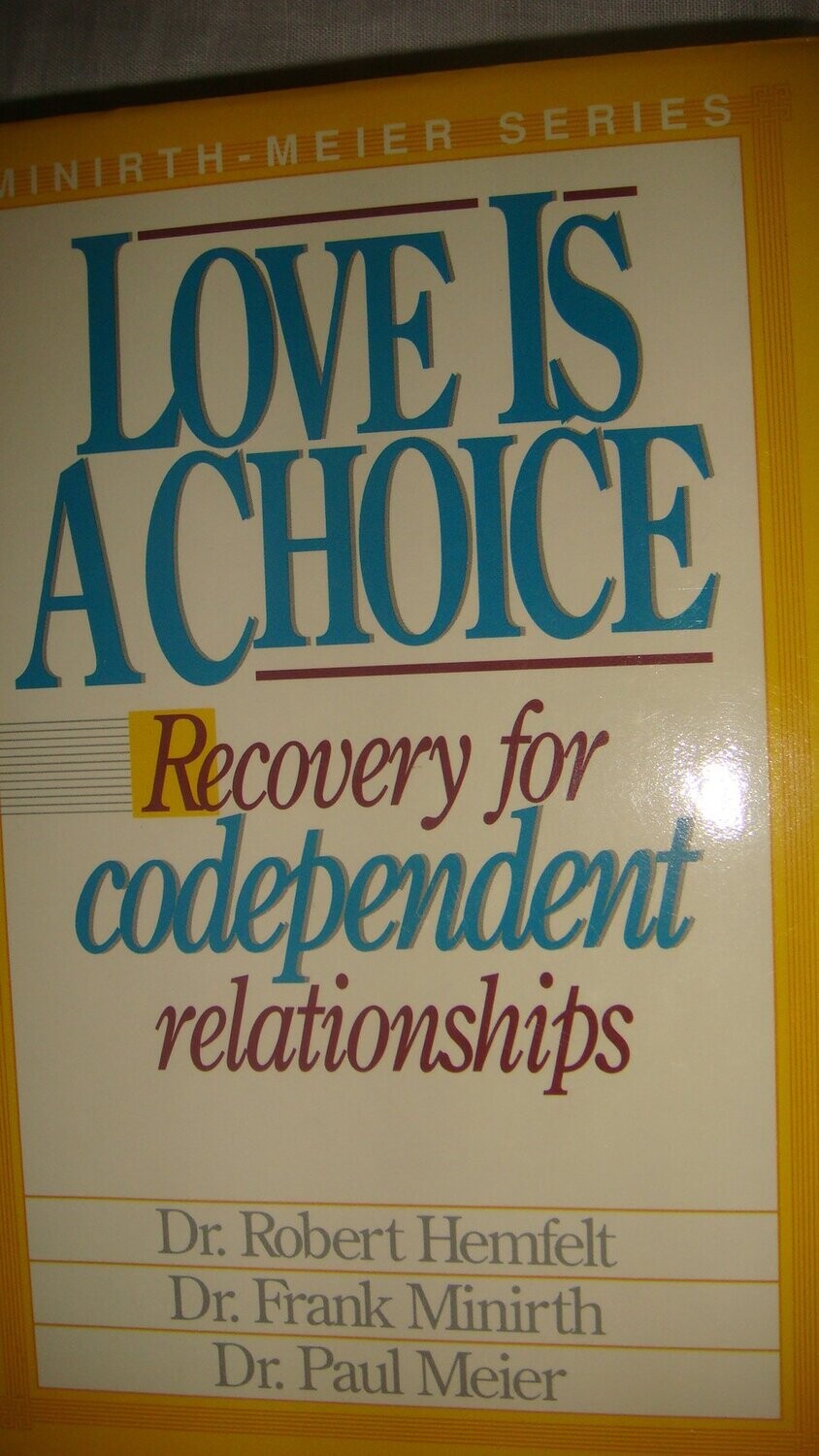 Love Is a Choice (Minirth-Meier Series)..