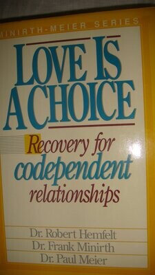 Love Is a Choice (Minirth-Meier Series)..