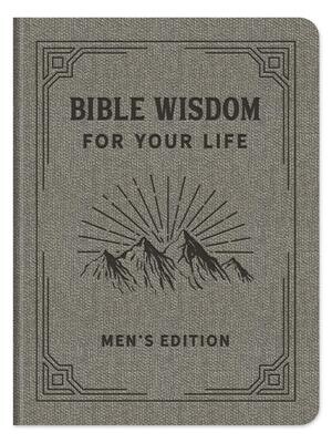 Bible Wisdom for Your Life, Men&#39;s Edition