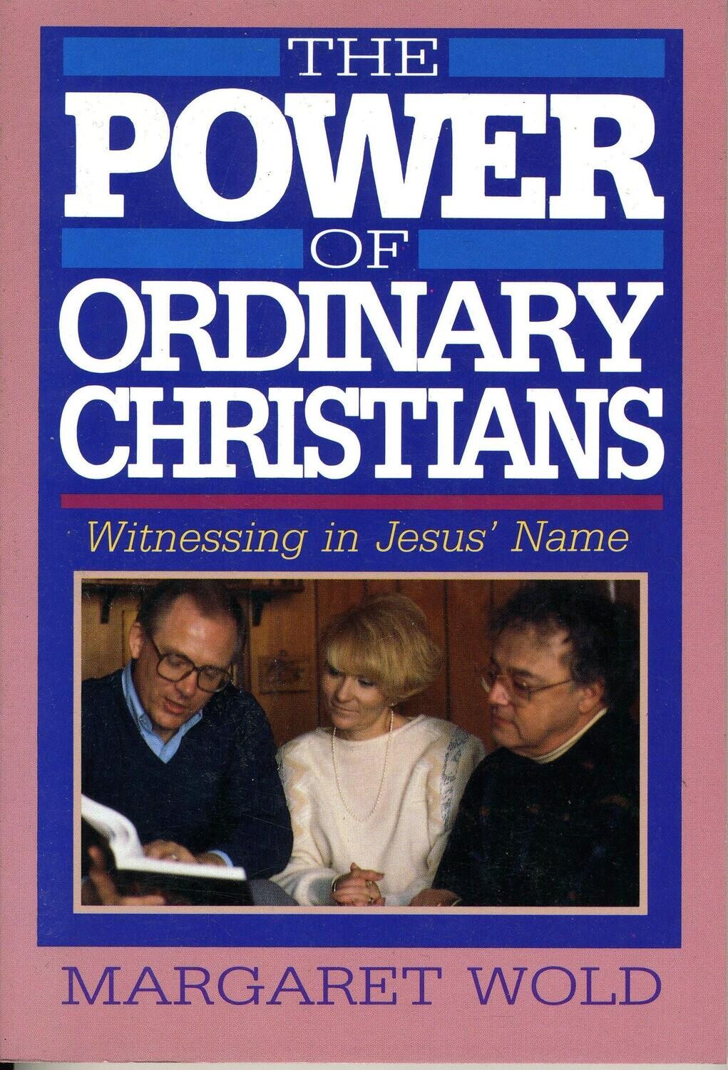 The Power of Ordinary Christians: Witnessing in Jesus Name