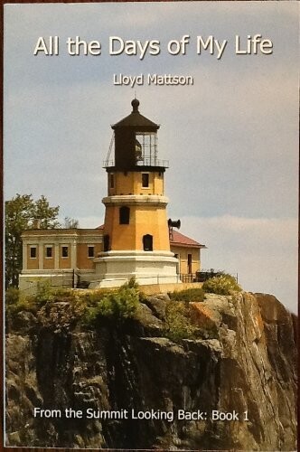All the Days of My Life: From the Summit Looking Back: Book 1