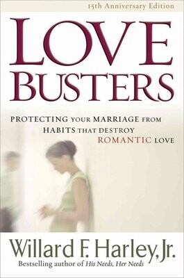 Love Busters: Protecting Your Marriage from Habits That Destroy Romantic Love