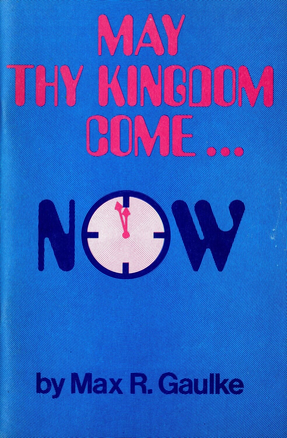 May Thy Kingdom Come...Now
