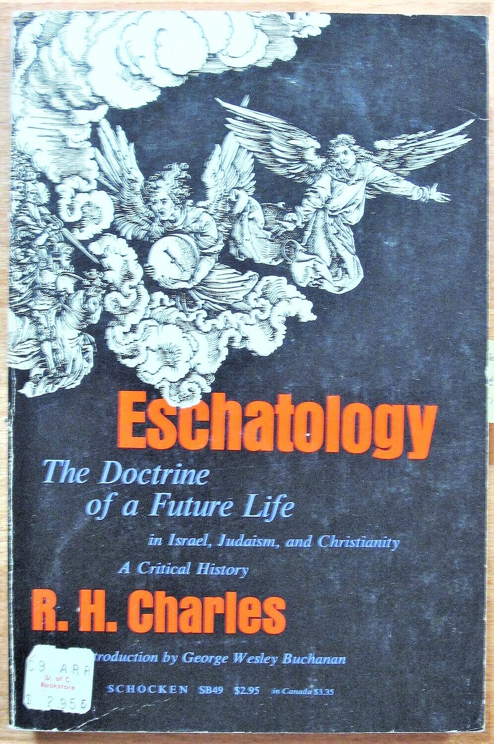 Eschatology, the doctrine of a future life in Israel, Judaism, and Christianity;