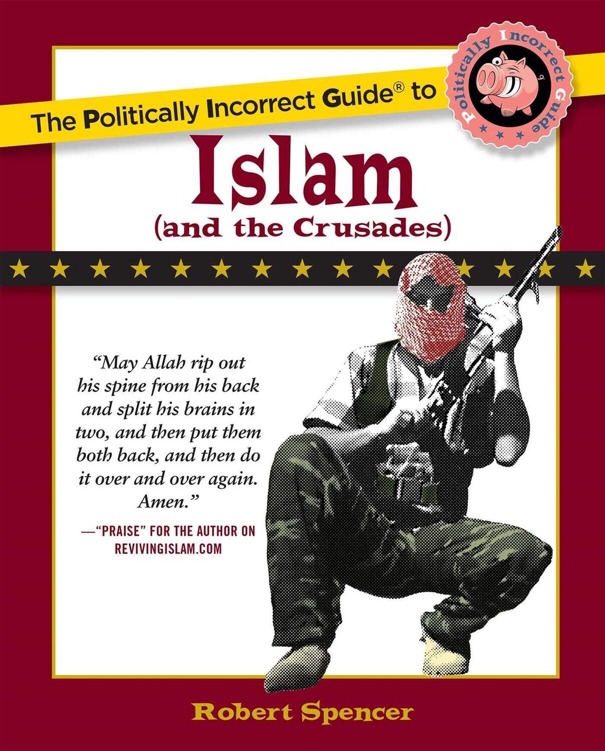 The Politically Incorrect Guide To Islam (And The Crusades)...