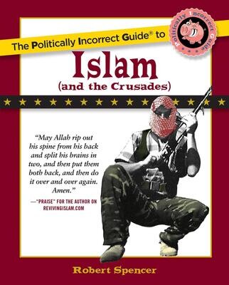 The Politically Incorrect Guide To Islam (And The Crusades)...