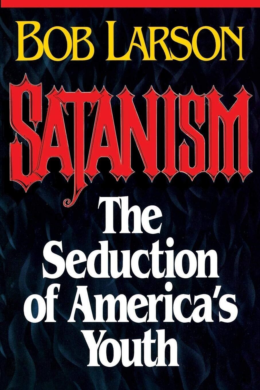 Satanism: The Seduction of America&#39;s Youth..