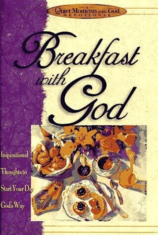 Breakfast With God (Quiet Moments With God)
