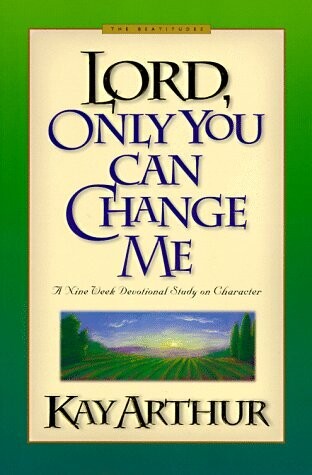 Lord, Only You Can Change Me (Lord Series)