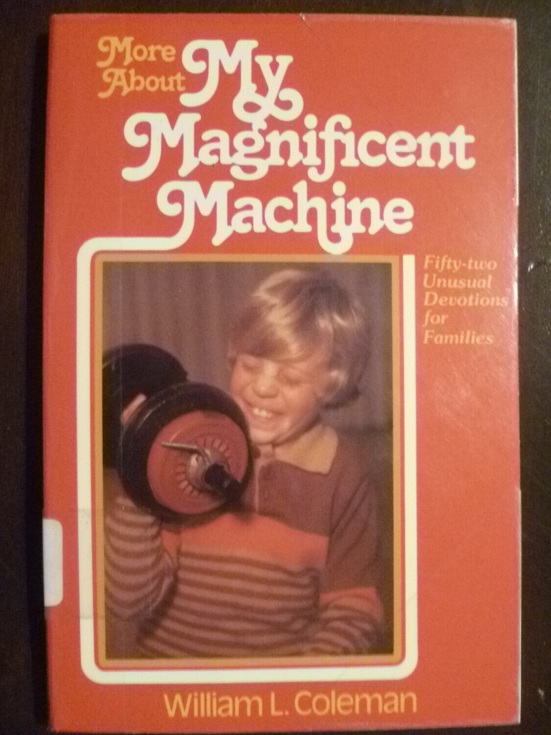 More About My Magnificent Machine