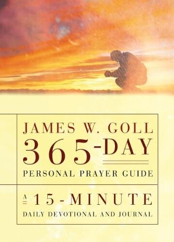 James W. Goll 365-Day Personal Prayer Guide: A 15-Minute Daily Devotional and Journal