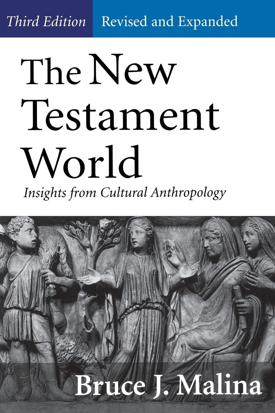 The New Testament World: Insights from Cultural Anthropology 3rd edition