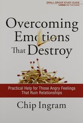 Overcoming Emotions That Destroy Study Guide: Practical Hlep for Those Angry Feelings That Ruin Relationships