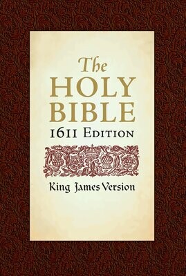 The Holy Bible: King James version: 1611 Edition