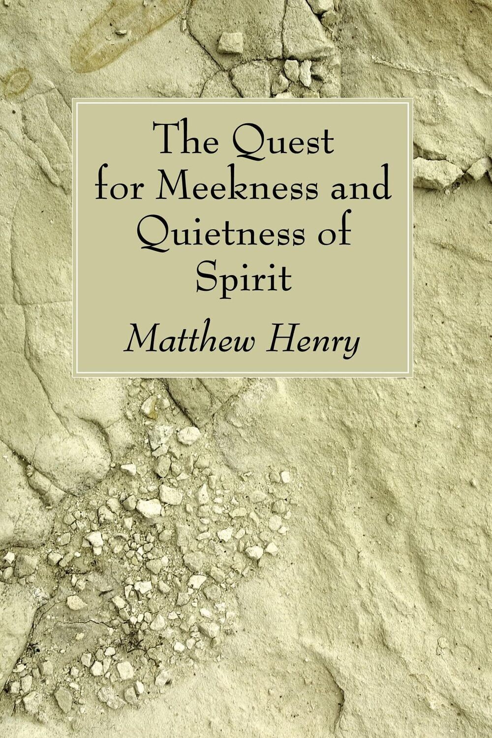 The Quest for Meekness and Quietness of Spirit..
