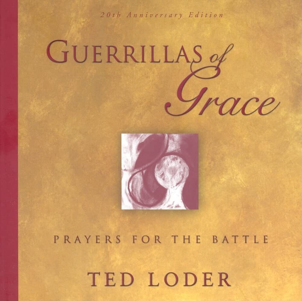 Guerrillas Of Grace: Prayers For The Battle