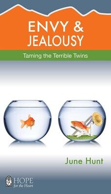 Envy and Jealousy: Taming the Terrible Twins (Hope for the Heart)