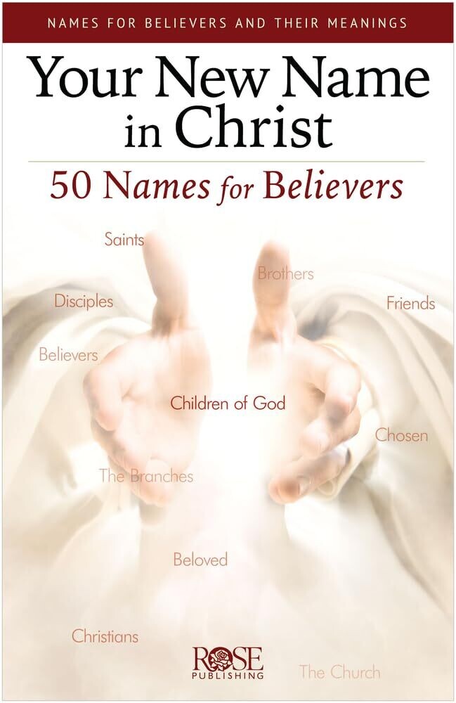Your New Name In Christ: 50 Names for Believers