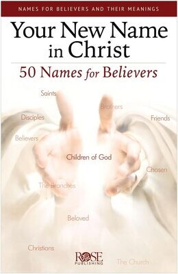 Your New Name In Christ: 50 Names for Believers