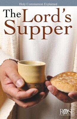 The Lord&#39;s Supper: Holy Communion Explained
