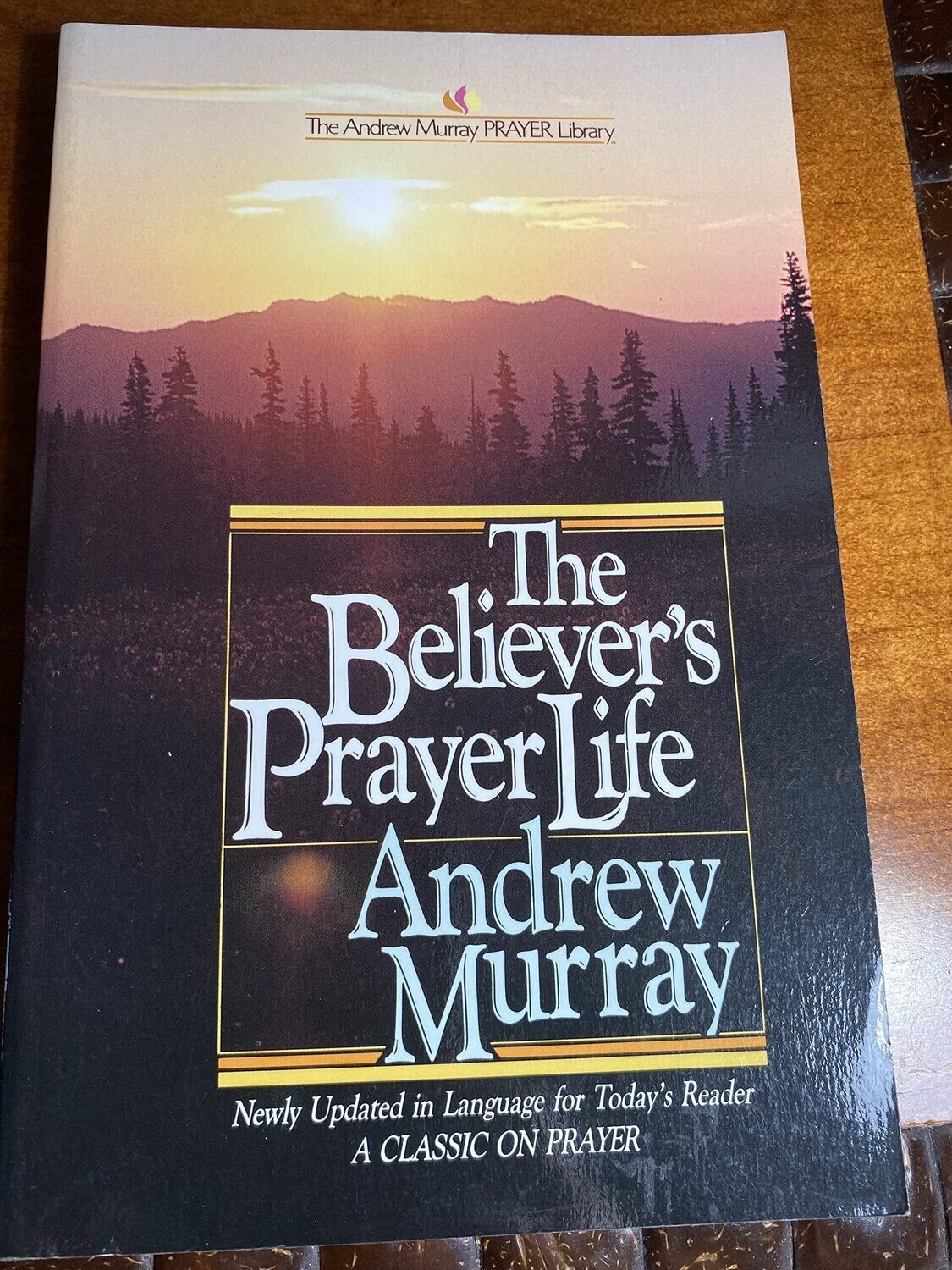 The Believer's Prayer Life (The Andrew Murray Prayer Library)