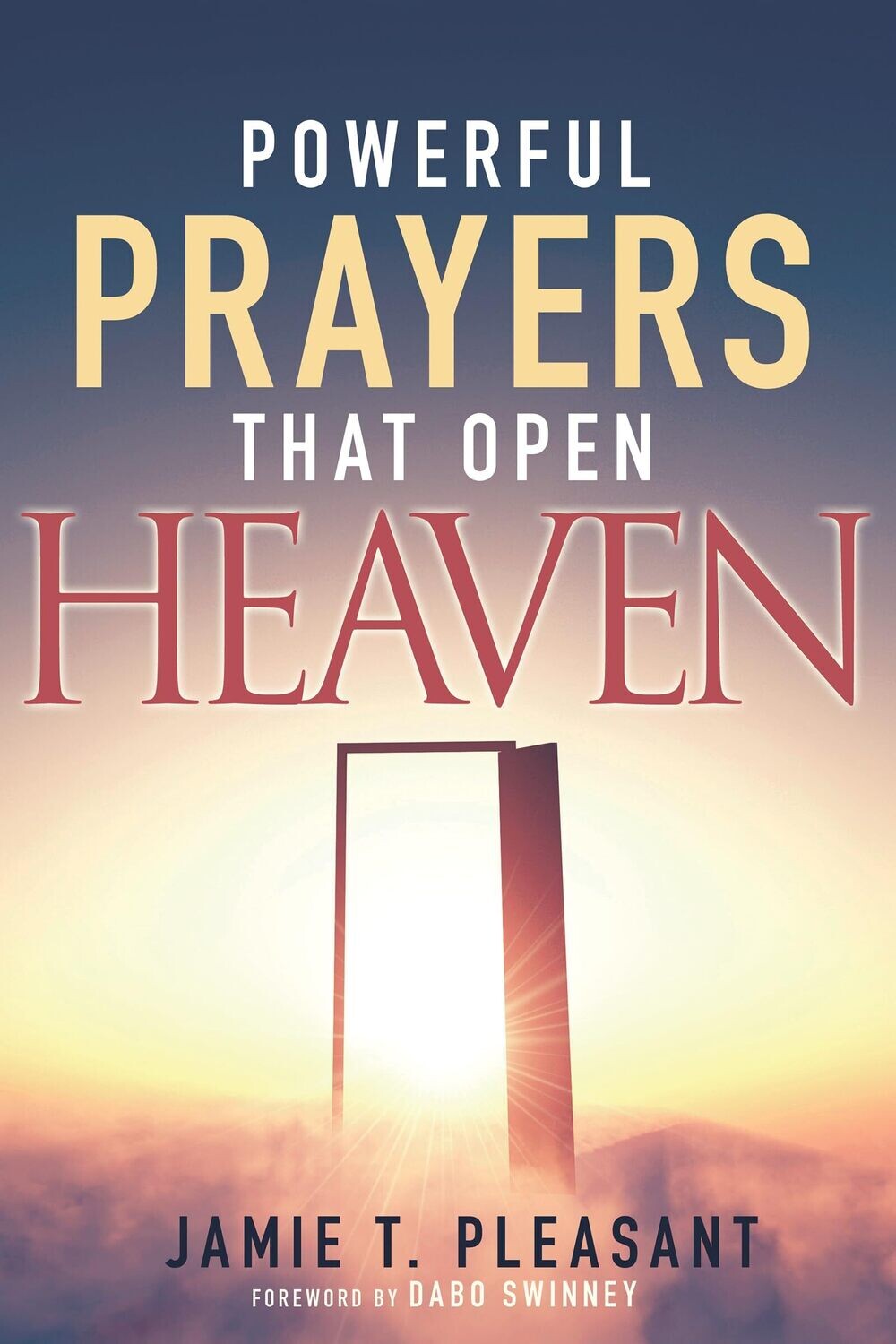 Powerful Prayers That Open Heaven..