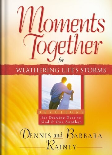 Moments Together for Weathering Life's Storms..