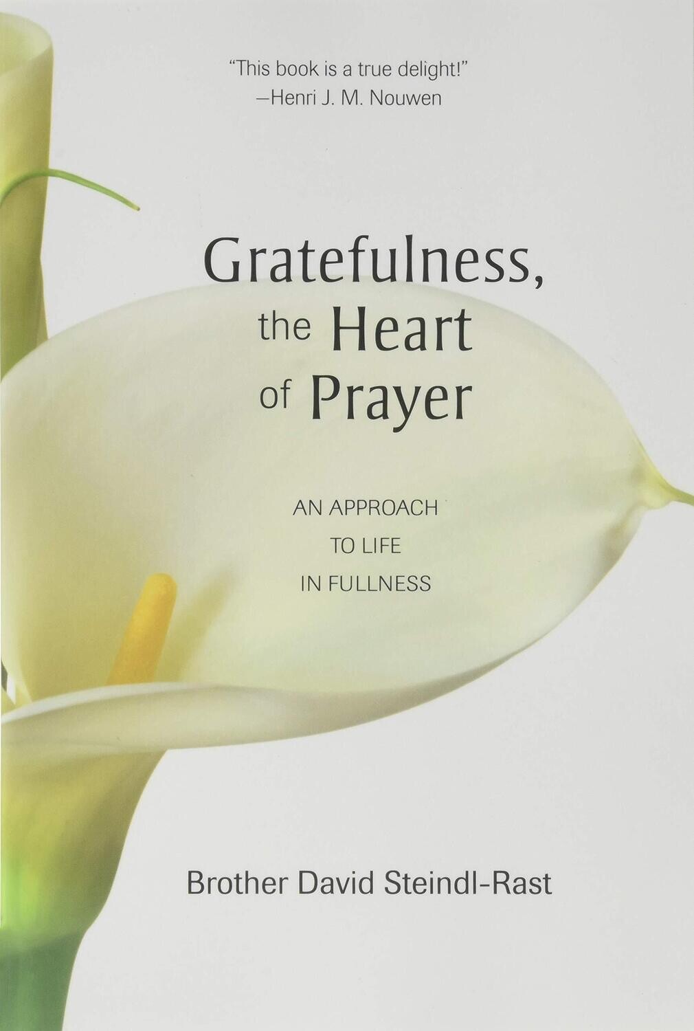 Gratefulness, The Heart of Prayer...