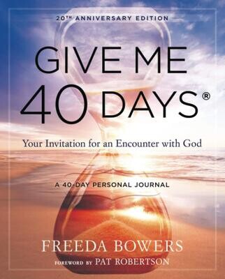 Give Me 40 Days: Your Invitation for an Encounter with God - 20th Anniversary Edition