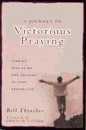 A Journey to Victorious Praying..