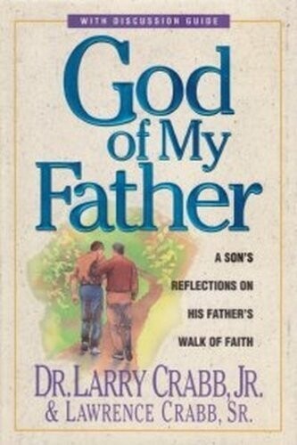 God of My Father: A Son's Reflections on His Father's Walk of Faith..
