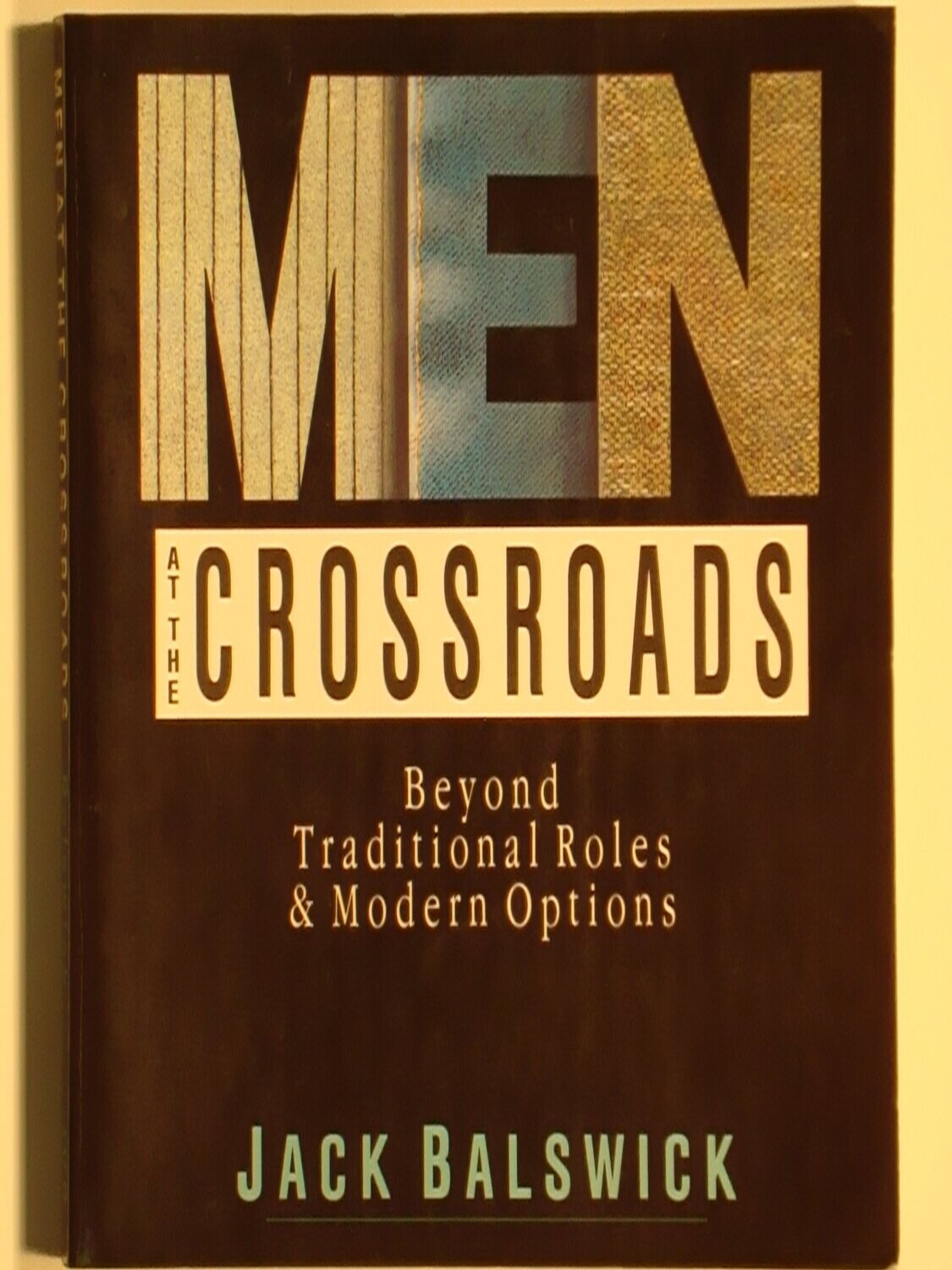 Men at the Crossroads: Beyond Traditional Roles &amp; Modern Options...