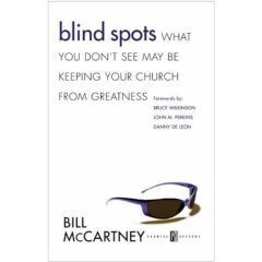 Blind Spots: What You Dpn't See May Be Keeping Your Church From Greatness..