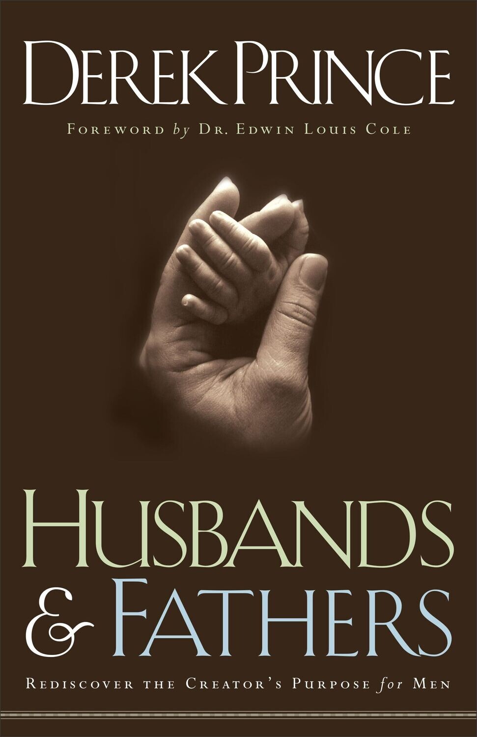 Husbands and Fathers: Rediscover the Creators Purpose for Men..