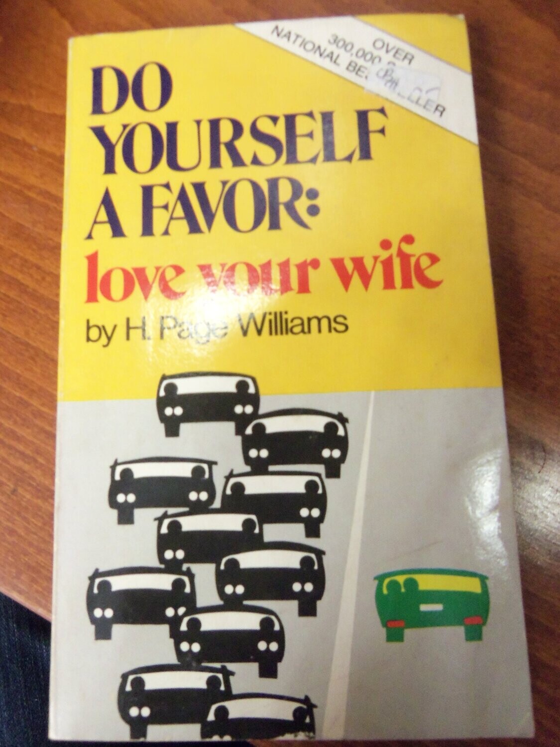 Do yourself a favor: love your wife....