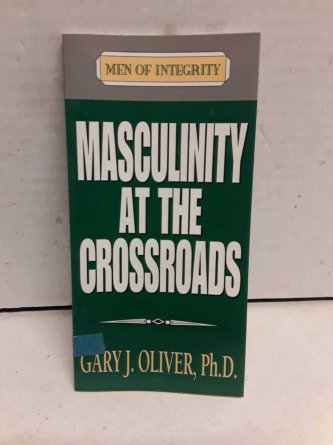 Masculinity at the Crossroads (Men of Integrity Booklets)..