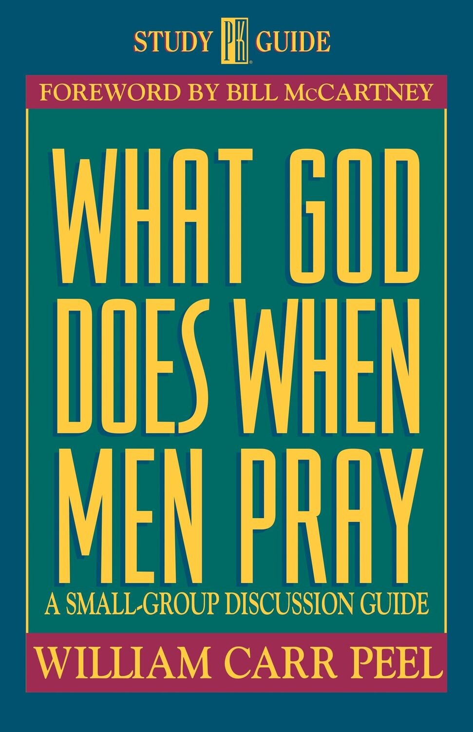 What God Does When Men Pray: A Small Group Discussion Guide (Study Promise Guide)..