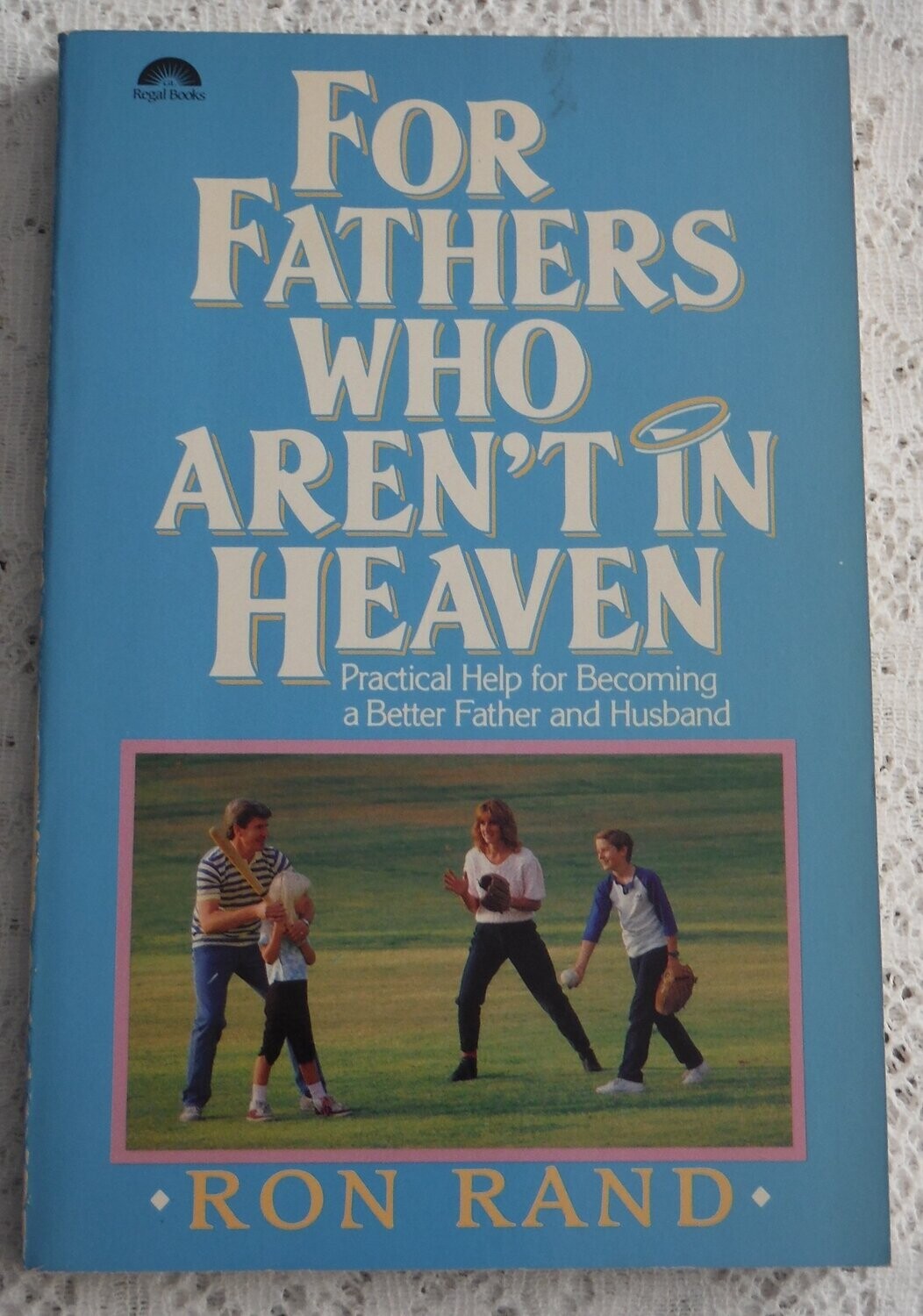 For Fathers Who Aren't in Heaven...