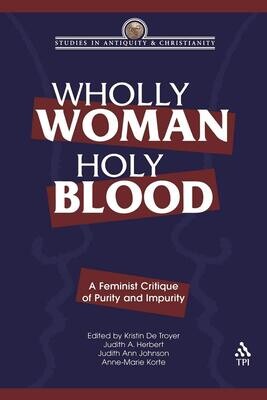 Wholly woman, holy blood...