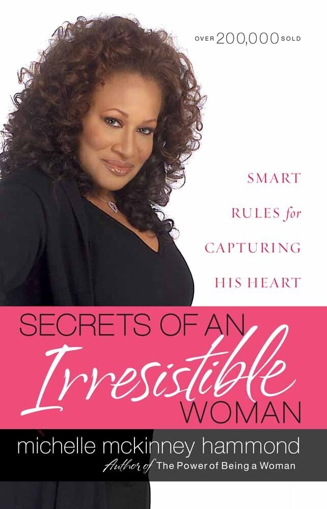 Secrets Of An Irresistible Woman: Smart Rules For Capturing His Heart..