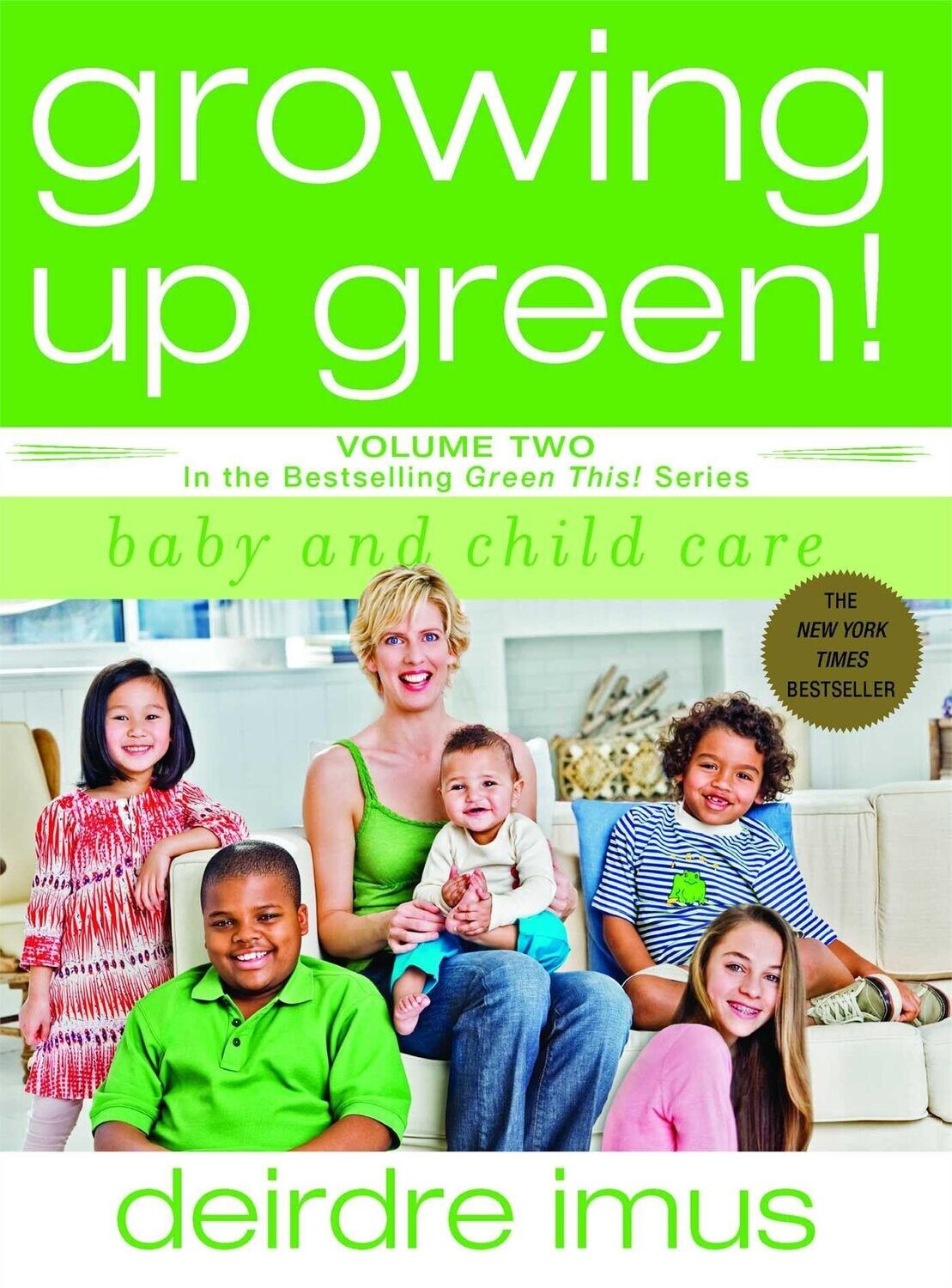 Growing Up Green: Baby and Child Care: Volume 2 in the Bestselling Green This! Series (Green This!)...